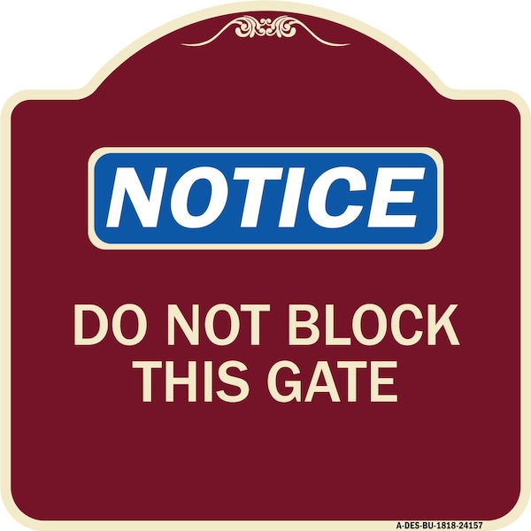 Signmission Do Not Block This Gate Heavy-Gauge Aluminum Architectural Sign, 18" x 18", BU-1818-24157 A-DES-BU-1818-24157 - main